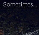 Sometimes – You Start Something